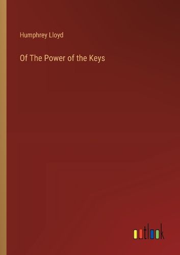 Cover image for Of The Power of the Keys