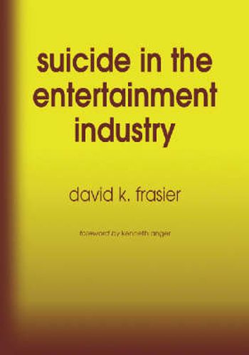 Cover image for Suicide in the Entertainment Industry: An Encyclopedia of 840 Twentieth Century Cases