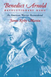 Cover image for Benedict Arnold, Revolutionary Hero: An American Warrior Reconsidered