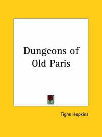 Cover image for Dungeons of Old Paris (1897)