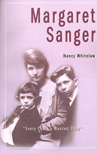 Cover image for Margaret Sanger: Every Child a Wanted Child