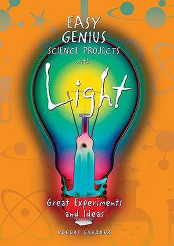 Easy Genius Science Projects with Light: Great Experiments and Ideas