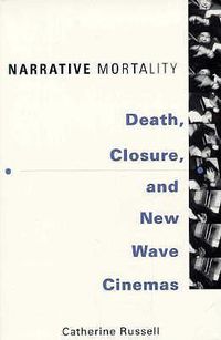 Cover image for Narrative Mortality: Death, Closure, and New Wave Cinemas