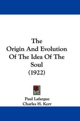 Cover image for The Origin and Evolution of the Idea of the Soul (1922)