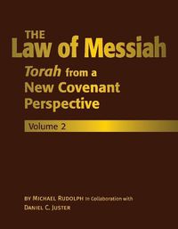 Cover image for The Law of Messiah: Volume 2: Torah from a New Covenant Perspective