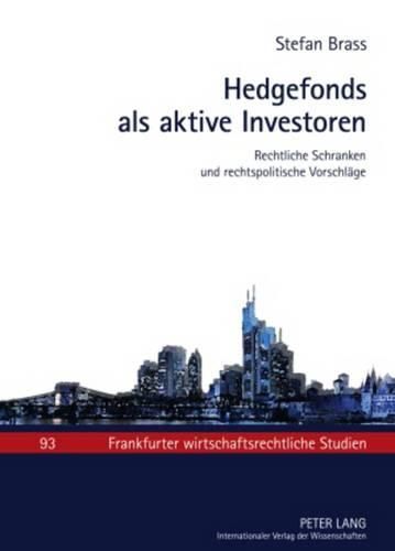 Cover image for Hedgefonds ALS Aktive Investoren: Rechtliche Schranken Und Rechtspolitische Vorschlaege