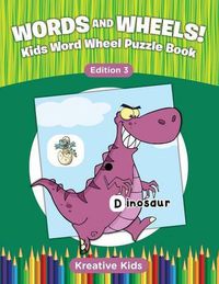 Cover image for Words and Wheels! Kids Word Wheel Puzzle Book Edition 3