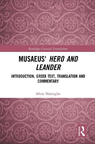 Cover image for Musaeus' Hero and Leander: Introduction, Greek Text, Translation and Commentary