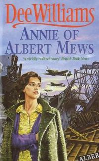 Cover image for Annie of Albert Mews: A gripping saga of friendship, love and war