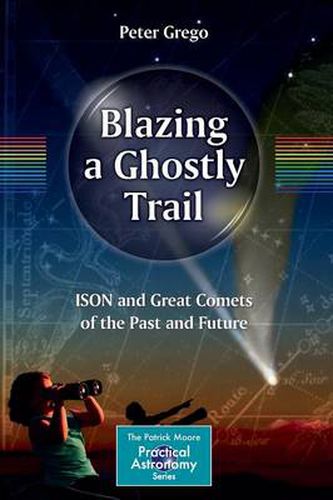 Cover image for Blazing a Ghostly Trail: ISON and Great Comets of the Past and Future