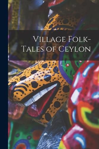 Cover image for Village Folk-Tales of Ceylon