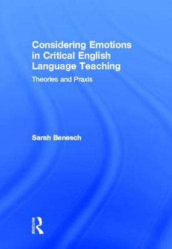 Cover image for Considering Emotions in Critical English Language Teaching: Theories and Praxis