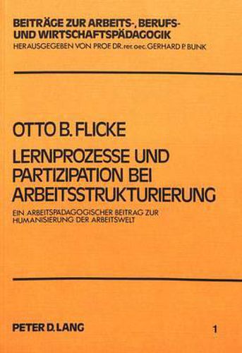 Cover image for Lernprozesse Und Partizipation Bei Arbeitsstrukturierung: Ein Arbeitspaedagogischer Beitrag Zur Humanisierung Der Arbeitswelt