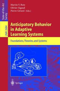 Cover image for Anticipatory Behavior in Adaptive Learning Systems: Foundations, Theories, and Systems