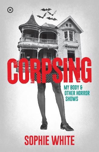 Cover image for Corpsing: My Body and Other Horror Shows