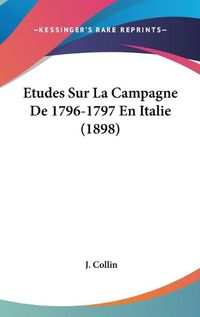 Cover image for Etudes Sur La Campagne de 1796-1797 En Italie (1898)