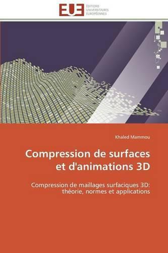 Cover image for Compression de Surfaces Et d'Animations 3D