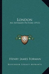 Cover image for London: An Intimate Picture (1913)