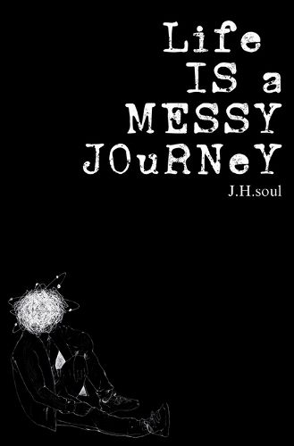 Cover image for Life Is A Messy Journey