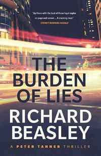 Cover image for The Burden of Lies: A Peter Tanner Thriller