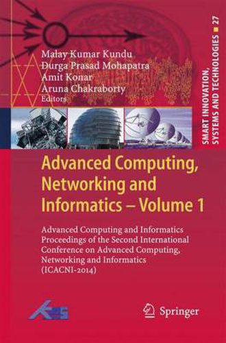 Cover image for Advanced Computing, Networking and Informatics- Volume 1: Advanced Computing and Informatics Proceedings of the Second International Conference on Advanced Computing, Networking and Informatics (ICACNI-2014)