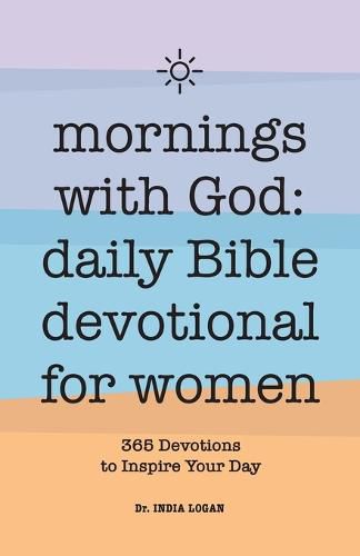 Cover image for Mornings with God: Daily Bible Devotional for Women: 365 Devotions to Inspire Your Day