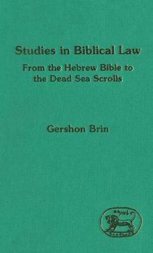 Cover image for Studies in Biblical Law: From the Hebrew Bible to the Dead Sea Scrolls