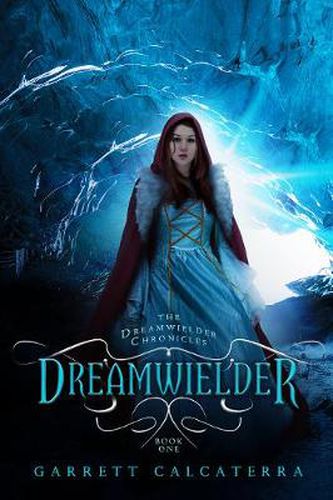 Cover image for Dreamwielder: The Dreamwielder Chronicles - Book One