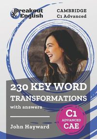 Cover image for Cambridge C1 Advanced (CAE) 230 Key Word Transformations with answers