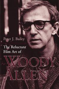 Cover image for The Reluctant Film Art of Woody Allen