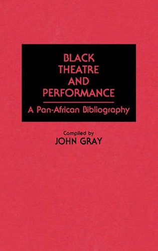 Black Theatre and Performance: A Pan-African Bibliography