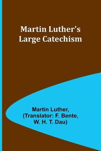 Cover image for Martin Luther's Large Catechism