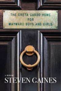 Cover image for The Greta Garbo Home for Wayward Boys and Girls