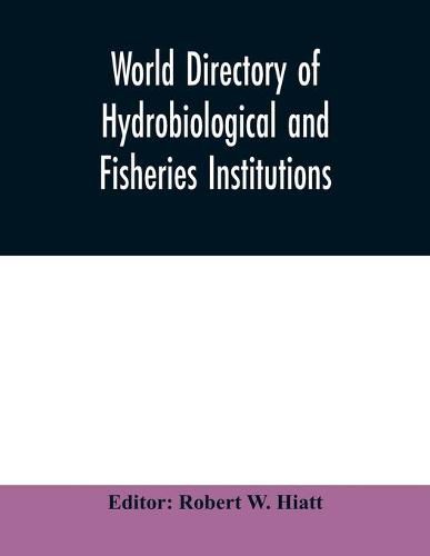 Cover image for World directory of hydrobiological and fisheries institutions