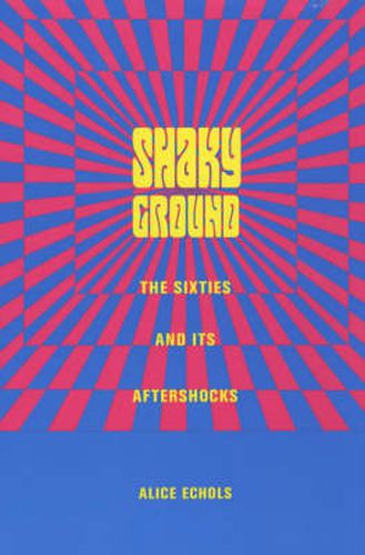 Cover image for Shaky Ground: The Sixties and Its Aftershocks