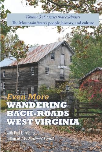 Even More Wandering Back-Roads West Virginia with Carl E. Feather