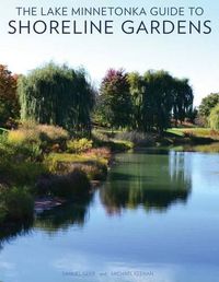 Cover image for The Lake Minnetonka Guide to Shoreline Gardens