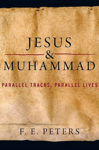 Cover image for Jesus and Muhammad: Parallel Tracks, Parallel Lives