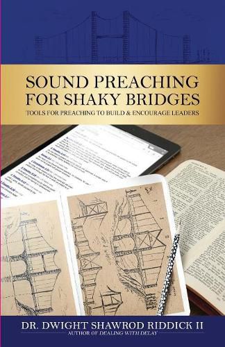 Cover image for Sound Preaching for Shaky Bridges: Tools for Preaching to Build & Encourage Leaders