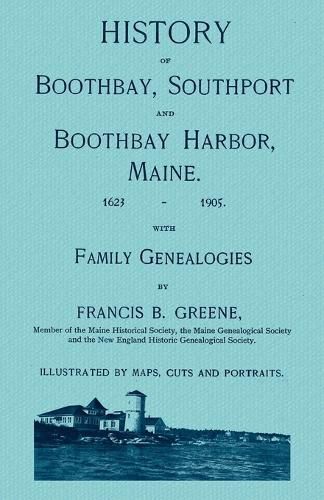 Cover image for History of Boothbay, Southport, and Boothbay Harbor, Maine