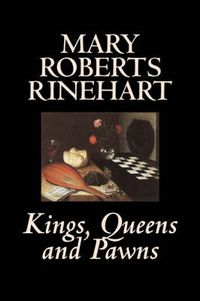 Cover image for Kings, Queens and Pawns by Mary Roberts Rinehart, History