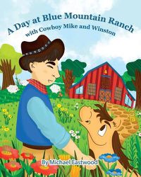 Cover image for A Day at Blue Mountain Ranch with Cowboy Mike and Winston