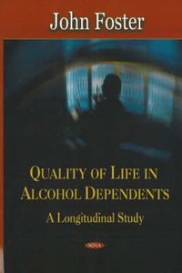 Cover image for Quality of Life in Alcohol Dependents: A Longitudinal Study