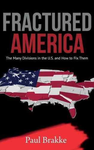 Cover image for Fractured America: The Many Divisions in the U.S. and How to Fix Them