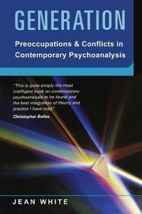 Cover image for Generation: Preoccupations and Conflicts in Contemporary Psychoanalysis