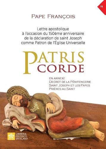 Patris corde: Lettre apostolique a l'occasion du 150eme anniversaire de la declaration de Saint Joseph comme patron de l'Eglise universelle