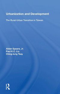 Cover image for Urbanization And Development: The Rural-urban Transition In Taiwan