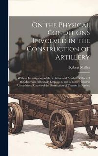 Cover image for On the Physical Conditions Involved in the Construction of Artillery