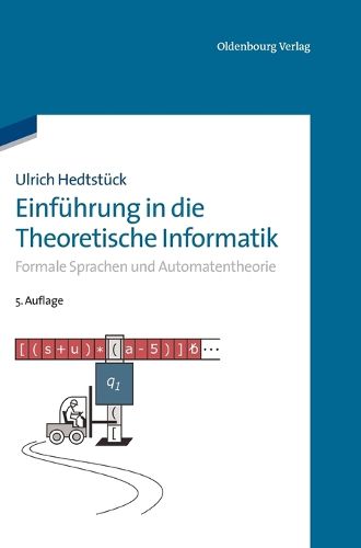 Einfuhrung in Die Theoretische Informatik: Formale Sprachen Und Automatentheorie