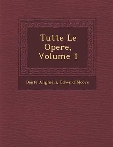 Cover image for Tutte Le Opere, Volume 1